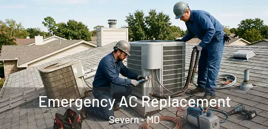 Emergency AC Replacement Severn - MD